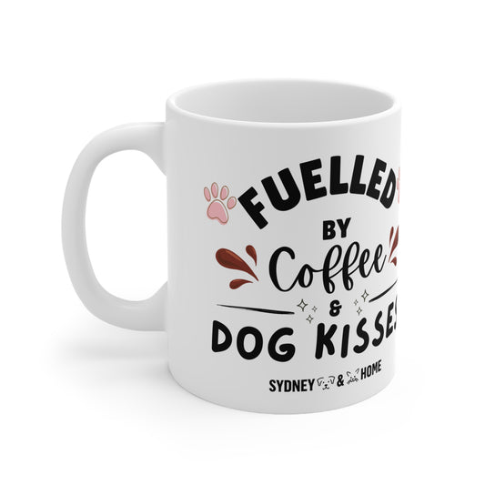 Mug - Fuelled by Coffee & Dog Kisses